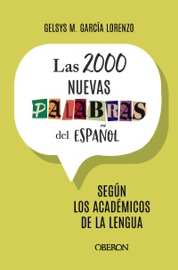 Las 2000 nuevas palabras del español - Gelsys María  García Lorenzo