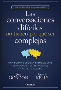 Las conversaciones difíciles no tienen por qué ser complejas - Amy P.  Kelly 