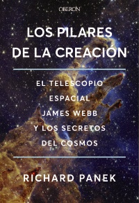 Los pilares de la creación - Richard  Panek 